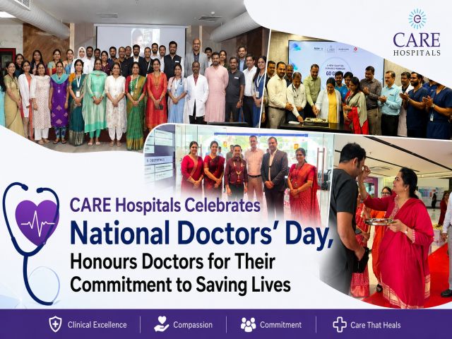 CARE Hospitals Celebrates National Doctors’ Day, Honours Doctors for Their Commitment to Saving Lives